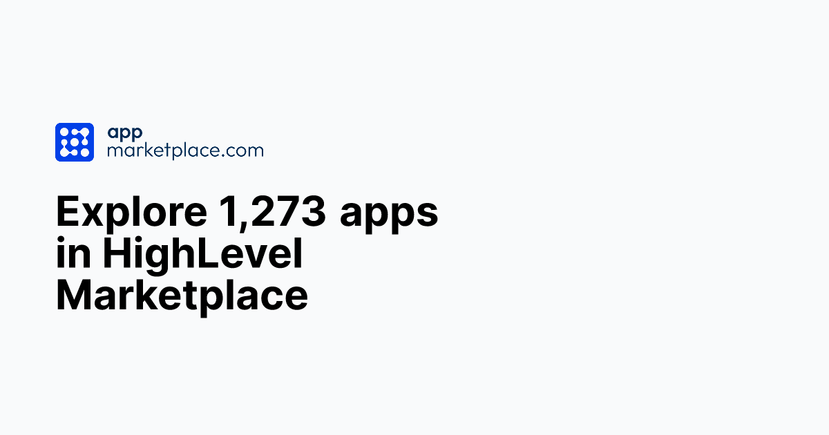 Explore 1,273 apps in HighLevel Marketplace